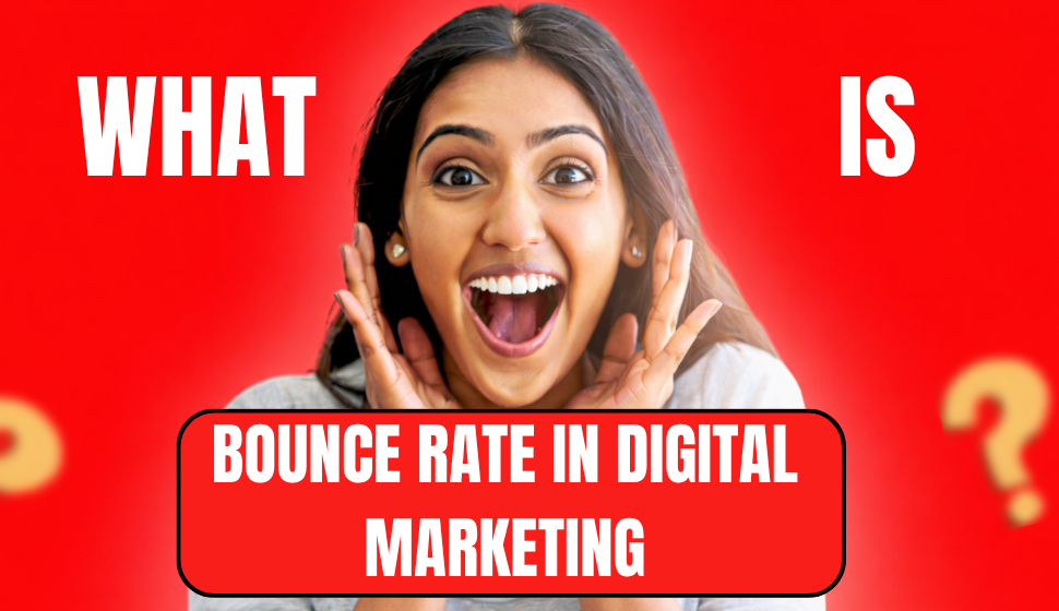 Bounce Rate in Digital Marketing